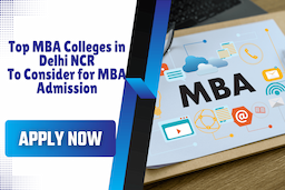 Top MBA Colleges in Delhi NCR to Consider for MBA Admission