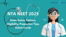 NEET 2025 Guide: Registration, Exam Pattern & Important Dates