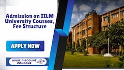 Admission on IILM University: Courses, Fee Structure
