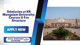 Admission at KR Mangalam University: Courses & Fee Structure