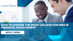 How to Choose the Right College for MBA in Financial Management