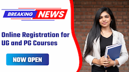 Online Registration for UG and PG Courses Now Open