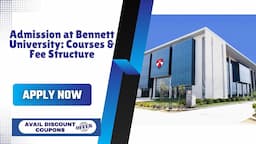 Admission at Bennett University: Courses & Fee Structure