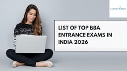 List of Top BBA Entrance Exams in India 2026: Dates, Eligibility, Accepting Colleges