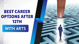 Best Career Options after 12th with Arts in 2025