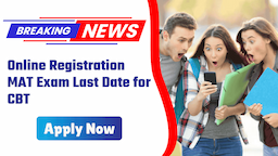 Online Registration MAT Exam Last Date for CBT