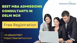 Best MBA Admissions Consultants in Delhi NCR