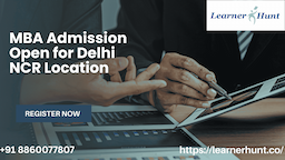 MBA Admission Open for Delhi NCR Location: Top Universities Accepting Applications Now
