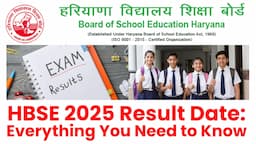 HBSE 2025 Result Date: Everything You Need to Know